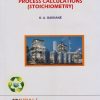 INTRODUCTION TO PROCESS CALCULATIONS (STOICHIOMETRY) | K. A. Gavhane