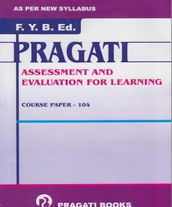 ASSESSMENT AND EVALUATION FOR LEARNING - Course Paper 104 for FY BEd