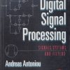 DIGITAL SIGNAL PROCESSING (Signals, Systems and Filters) | ANDREAS ANTONIOU | McGraw Hill