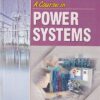 A COURSE IN POWER SYSTEMS | J. B. GUPTA | Katson