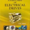 A FIRST COURSE ON ELECTRICAL DRIVES | S. K. PILLAI | New Age