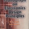 A MONOGRAPH ON ELECTRONICS DESIGN PRINCIPLES | N. C. GOYAL , R. K. KHETAN | Khanna Publishers
