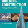 A TEXTBOOK OF BUILDING CONSTRUCTION (For B.E/B.tech & M.E/M.Tech) | DR. S. K. SHARMA | S. Chand
