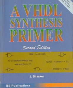 A VHDL SYNTHESIS PRIMER | J. BHASKER | B. S. Publications