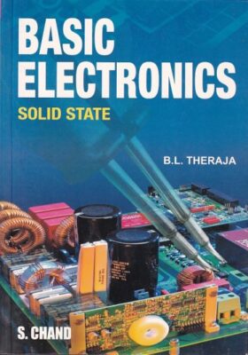 BASIC ELECTRONICS SOLID STATE | B. L. THERAJA | Sultan Chand & Sons (S ...