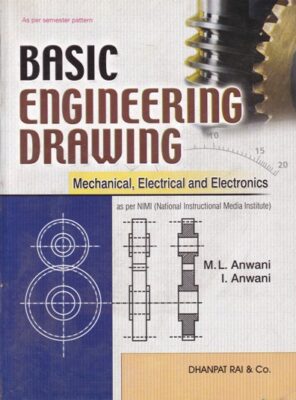 BASIC ENGINEERING DRAWING | M. L. ANWANI, I. ANWANI | DHANPAT RAI ...