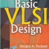 BASIC VLSI DESIGN | DOUGLAS A. PUCKNELL , KAMRAN ESHRAGHIAN | PHI