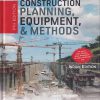 CONSTRUCTION PLANNING EQUIPMENT AND METHODS | ROBERT L. PEURIFOY, CLIFFORD J. SCHEXNAYDER, ROBERT L. SCHMITT, AVIAD SHAPIRA  | McGraw Hill