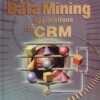 BUILDING DATA MINING APPLICATIONS FOR CRM | ALEX BERSON , STEPHEN J. SMITH, KURT THEARLING | McGraw Hill