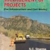 CONSTRUCTION ENGINEERING AND MANAGEMENT OF PROJECT [For Infrastructure and Civil Works] | S. C. SHARMA | Khanna Publishers