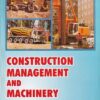CONSTRUCTION MANAGEMENT AND MACHINERY | B. L. GUPTA , AMIT GUPTA | STANDARD