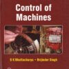 CONTROL OF MACHINES | S . BHATTACHARYA , BRIJINDER SINGH | New Age