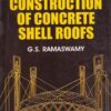 DESIGN AND CONSTRUCTION OF CONCRETE SHELL ROOFS | G. S. RAMASWAMY | CBS