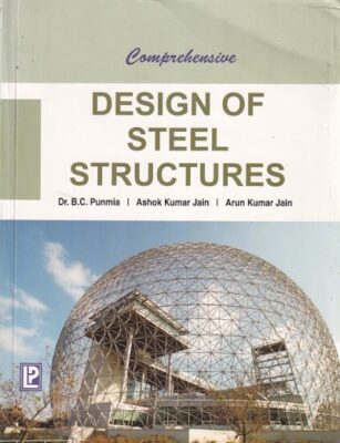 COMPREHENSIVE DESIGN OF STEEL STRUCTURES | DR. B.C. PUNMIA, ASHOK KUMAR ...