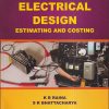 ELECTRICAL DESIGN (Estimating And Costing)| K.B. RAINA, S.K. BHATTACHARYA | New Age