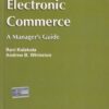 ELECTRONIC COMMERCE | RAVI KALAKOTA , ANDREW B. WHINSTON | Pearson