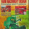 FARM MACHINERY DESIGN Principles and Problems - D. N. SHARMA ,MUKESH JAIN  - JAIN BROTHERS