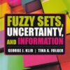 FUZZY SETS UNCERTAINTY AND INFORMATION | GEORGE J. KLIR , TINA A. FOLGER | Pearson