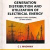GENERATION DISTRIBUTION AND UTILIZATION OF ELECTRICAL ENERGY | C. L. WADHWA | New Age