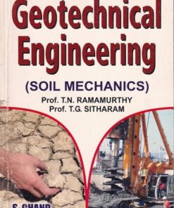 GEOTECHNICAL ENGINEERING (Soil Mechanics) | PROF. T. N. RAMAMURTHY , PROFF. T. G.  SITHARAM | S. Chand