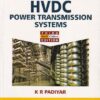 HVDC POWER TRANSMISSION SYSTEMS | K. R. PADIYAR | New Age