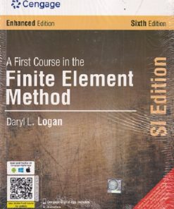A FIRST COURSE IN THE FINITE ELEMENT METHODS | DARYL L. LOGAN | Cengage
