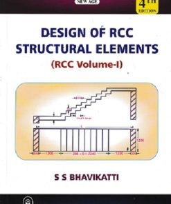 DESIGN OF RCC STRUCTURAL ELEMENTS (RCC Volume-I) | S.S. BHAVIKATTI | New Age
