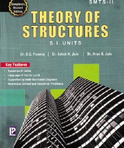 THEORY OF STRUCTURES (S.I. Units) - SMTS 2 | DR. B. C. PUNMIA , ER. ASHOK K. JAIN , DR. ARUN K. JAIN | Laxmi