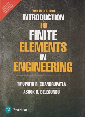 INTRODUCTION TO FINITE ELEMENTS IN ENGINEERING | TIRUPATHI R ...