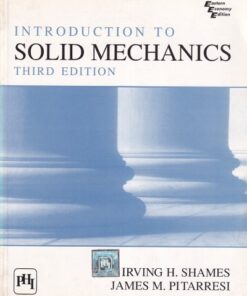INTRODUCTION TO SOLID MECHANICS | IRVING H. SHAMES, JAMES M. PITARRESI | PHI