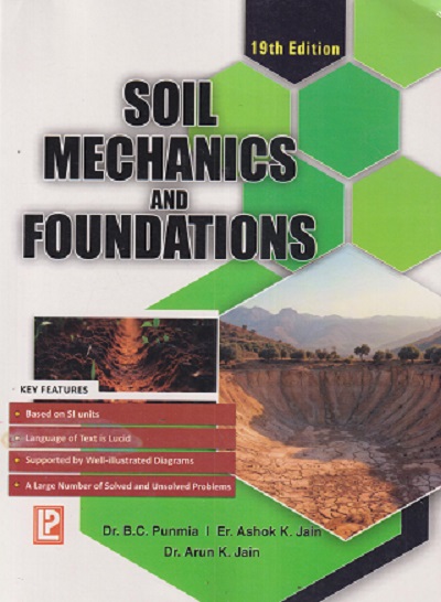 SOIL MECHANICS AND FOUNDATIONS | DR. B.C. PUNMIA, ER. ASHOK K. JAIN, DR. ARUN K. JAIN | Laxmi