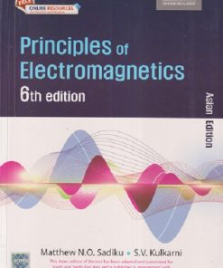 PRINCIPLES OF ELECTROMAGNETICS | MATTHEW N. O. SADIKU , S. V. KULKARNI | Oxford