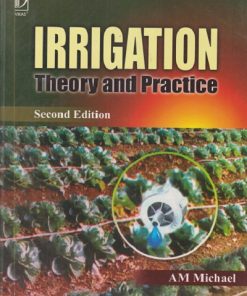 IRRIGATION THEORY AND PRACTICE | A. M. MICHAEL | Vikas Publishing