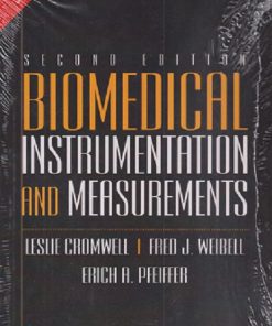 BIOMEDICAL INSTRUMENTATION AND MEASUREMENTS | LESLIE CROMWELL , FRED J. WEIBELL , FRICH A. PFEIFFER | Pearson