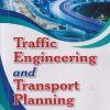 TRAFFIC ENGINEERING AND TRANSPORT PLANNING | DR. L. R. KADIYALI | Khanna Publishers