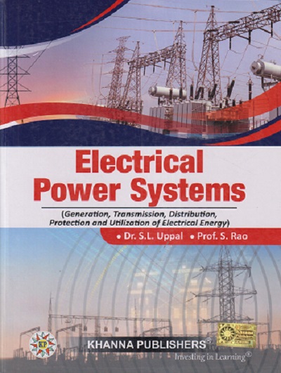 ELECTRICAL POWER SYSTEMS | DR. S. L. UPPAL , PROF S. RAO | Khanna Publishers