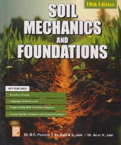SOIL MECHANICS AND FOUNDATIONS | DR. B.C. PUNMIA, ER. ASHOK K. JAIN, DR. ARUN K. JAIN | Laxmi