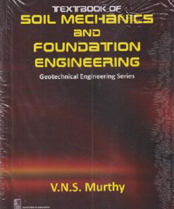 TEXTBOOK OF SOIL MECHANICS AND FOUNDATION ENGINEERING | V. N. S. MURTHY | CBS