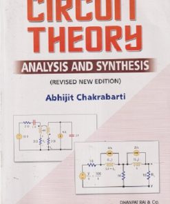 CIRCUIT THEORY (Analysis And Synthesis) | ABHIJIT CHAKRABARTI | Dhanpat Rai