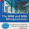 THE 8088 AND 8086 MICROPROCESSORS PROGRAMMING, INTERFACING, SOFTWARE, HARDWARE AND APPLICATIONS | WALTER A. TRIBEL , AVTAR SINGH | Pearson