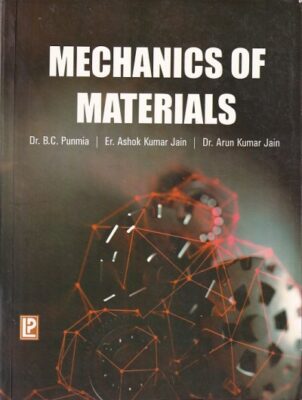 MECHANICS OF MATERIALS | DR. B. C. PUNMIA , ER. ASHOK K. JAIN , DR ...