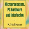 MICROPROCESSORS, PC HARDWARE AND INTERFACING | N. MATHIVANAN | PHI