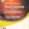PRINCIPLES OF MULTIMEDIA DATABASE SYSTEMS | V. S.  SUBRAMANIAN | Elsevier