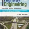 PRINCIPLES PRACTICE AND DESIGN OF HIGHWAY ENGINEERING (For B.E/B.tech & M.E/M.Tech) | DR. S. K. SHARMA | S. Chand