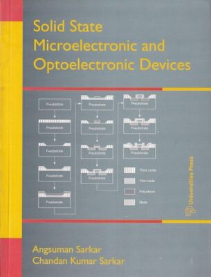 SOLID STATE MICROELECTRONIC AND OPTOELECTRONIC DEVICES | ANGSUMAN ...