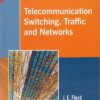 TELECOMMUNICATION SWITCHING TRAFFIC AND NETWORKS | J. E. FLOOD | Pearson