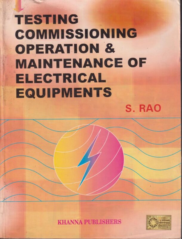 TESTING COMMISSIONING OPERATION AND MAINTENANCE OF ELECTRICAL