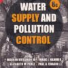 WATER SUPPLY AND POLLUTION CONTROL | WARREN VIESSMAN JR , MARK J. HAMMER , ELIZABETH M. PEREZ, PAUL A. CHADIK | Pearson