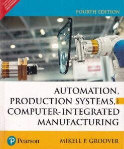 AUTOMATION PRODUCTION SYSTEMS COMPUTER INTEGRATED MANUFACTURING | MIKELL  P. GROOVER | Pearson