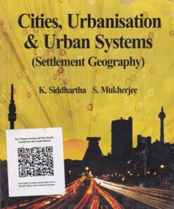 CITIES URBANISATION AND URBAN SYSTEMS | K. SIDDHARTHA , S. MUKHERJEE | Kitab Mahal